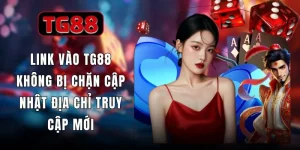 Link Vào Tg88 Không Bị Chặn