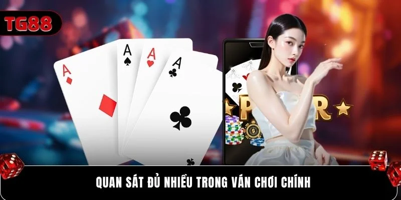 Quan sát đủ nhiều trong ván chơi chính