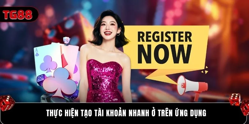 Thực hiện tạo tài khoản nhanh ở trên ứng dụng