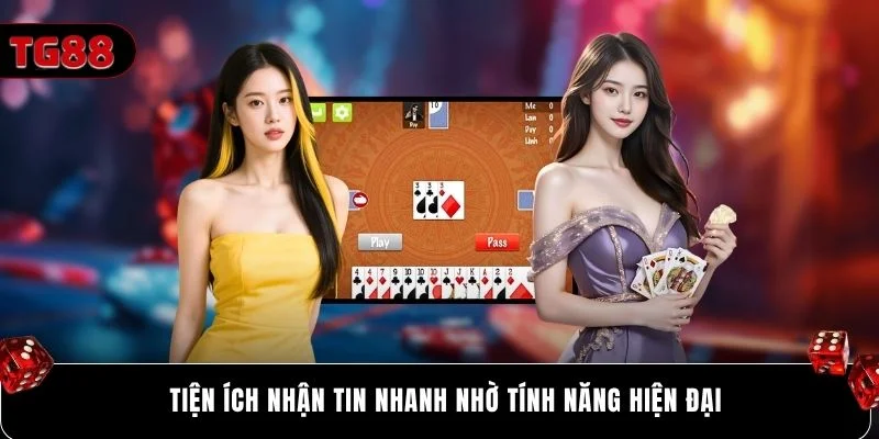 Tiện ích nhận tin nhanh nhờ tính năng hiện đại